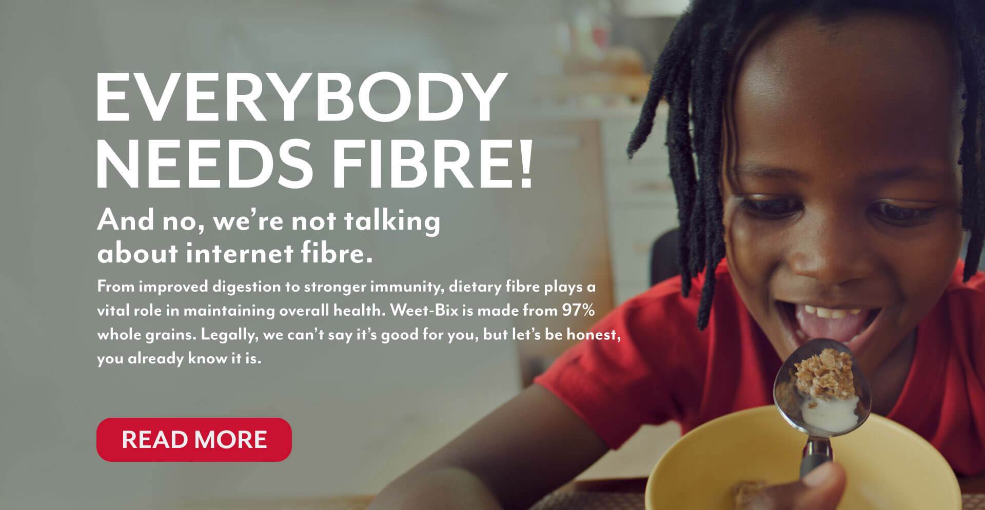 Everybody needs fibre